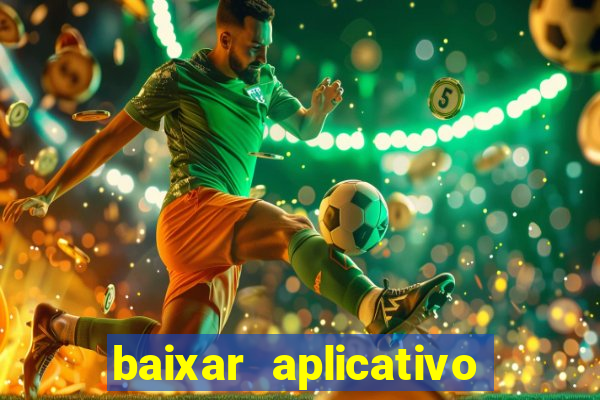 baixar aplicativo de jogos para ganhar dinheiro